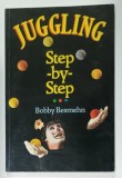 JUGGLING . STEP - BY - STEP by BOBBY BESMEHN , 1994