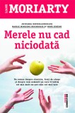 Merele nu cad niciodata - Liane Moriarty