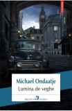 Lumina de veghe - Michael Ondaatje - Polirom