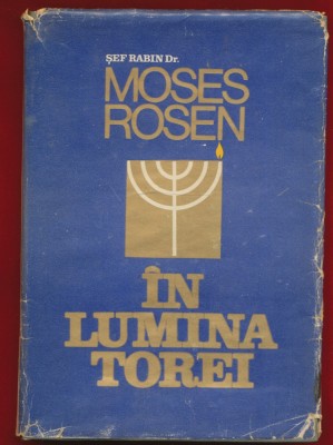 Sef Rabin Dr Moses Rosen &amp;quot;In lumina Torei&amp;quot; Editia a IV-a, 1984. foto
