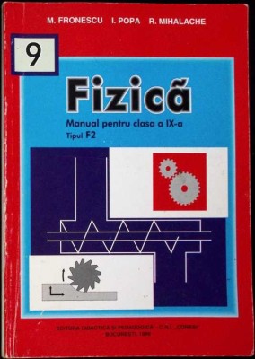 FIZICA, MANUAL PENTRU CLASA A IX-A (F2)-M. FRONESCU, I. POPA, R. MIHALACHE-280457 foto