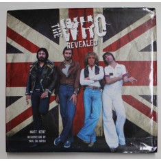&amp;amp,quot, THE WHO &#039;&#039; REVEALED by MATT KENT , 2013 , ALBUM CU FOTOGRAFII SI TEXT DIN ACTIVITATEA CELEBREI TRUPE