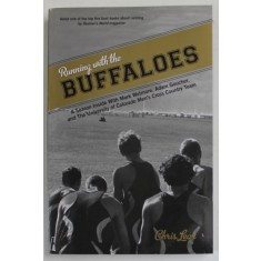 RUNNING WITH THE BUFFALOES by CHRIS LEAR , A SEASON INSIDE ...COLORADO MEN &#039;S CROSS COUNTRY TEAM , 2001