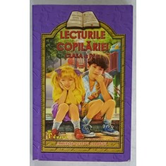 LECTURILE COPILARIEI , CLASA A - IV -A , ANTOLOGIE SCOLARA COMPLETA , 2012