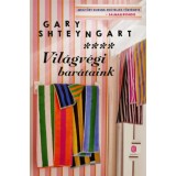 Vil&aacute;gv&eacute;gi bar&aacute;taink - Gary Shteyngart