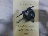 Pe aripile gandului de Mihai Pastiea