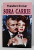 Sora Carrie - Theodore Dreiser, Editura Orizonturi, 534 pagini, Roman