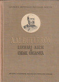 A. M. BUTLEROV - LUCRARI ALESE DE CHIMIE ORGANICA