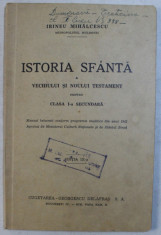 ISTORIA SFANTA A VECHIULUI SI NOULUI TESTAMENT PENTRU CLASA I - A SECUNDARA, EDITIA IX - A de IRINEU MIHALCESCU, 1944 foto