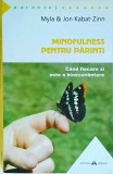 Cumpara ieftin Myla Kabat-Zinn, Jon Kabat-Zinn - Mindfulness pentru parinti. Cand fiecare zi