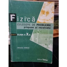 Fizica, culegere de probleme propuise si rezovate pentru clasa a X-a - Mihaela Chirita
