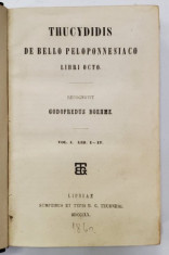 THUCYDIDIS - DE BELLO PELOPONNESIACO - LIBRI OCTO - RECOGNOVIT GODOFREDUS BOEHME - VOL. I . LIB. I-IV , 1860, TEXT IN LIMBA GREACA SI LATINA foto