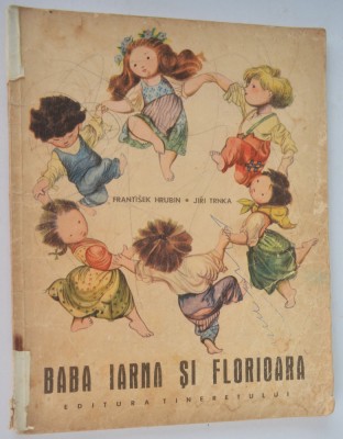 Carte povesti- Baba Iarna si Florioara - Frantisek Hrubin - Jiri Trnka 1965 foto