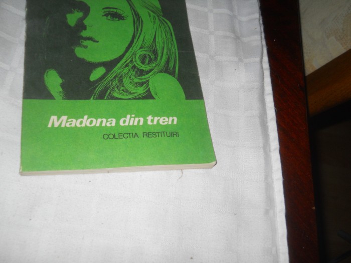MADONA DIN TREN &ndash; MAURICE DEKOBRA, Noua,1990