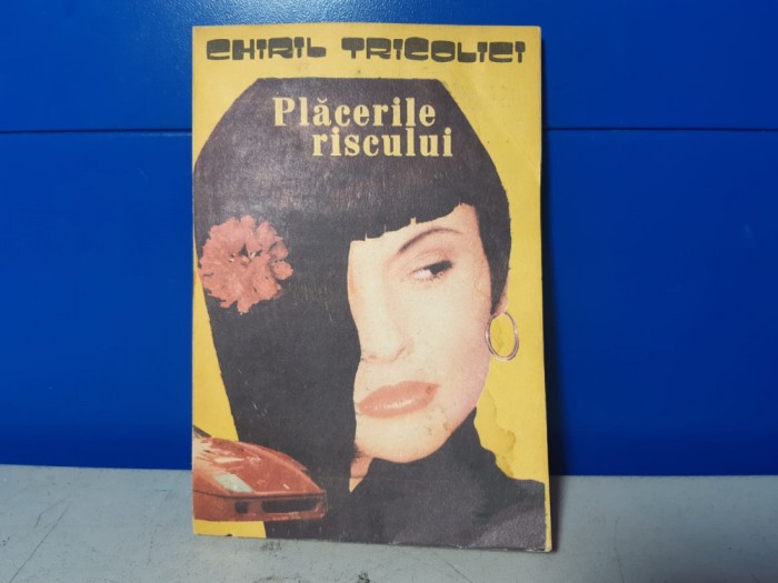 Chiril Tricolici - Placerile riscului