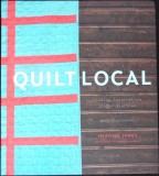 QUILT LOCAL. FINDING INSPIRATION IN THE EVERYDAY-HEATHER JONES-346089