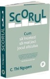 Cumpara ieftin Scorul. Cum sa incetezi sa mai joci jocul altcuiva - C. Thi Nguyen