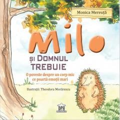 Milo Si Domnul Trebuie, Monica Mereuta - Editura DPH foto