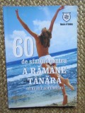60 de sfaturi pentru a ramane tanara: Secretele echilibrului