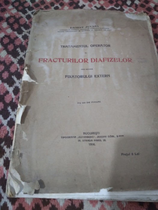 TRATAMENTUL OPERATYOR AL FRACTURILOR DIAFIZELOR 1916 ERNEST JUVARA