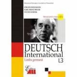 Deutsch International. Limba germana L3. Manual clasa a XII-a - Silvia Florea,Adriana Gheorghe