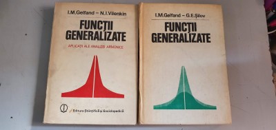 Functii Generalizate I, II - I. M. Gelfand, M. I. Silov, N. I. Vilenkin foto