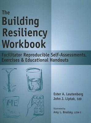 The Building Resiliency Workbook: Facilitator Reproducible Self-Assessments, Exercises &amp;amp; Educational Handouts foto