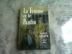 LA FEMME ET LE PANTIN - PIERRE LOUYS (CARTE IN LIMBA FRANCEZA) foto