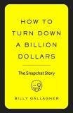 How to Turn Down a Billion Dollars | Billy Gallagher, 2019, Ebury Publishing