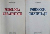 Psihologia creativitatii (vol. I + II) - Ion Moraru