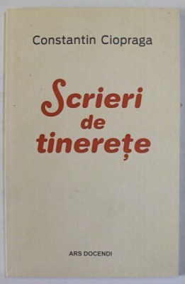 CONSTANTIN CIOPRAGA , SCRIERI DE TINERETE , 2019 foto