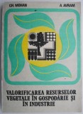 Valorificarea resurselor vegetale in gospodarie si in industrie &ndash; Gh. Mohan, A. Avram