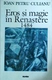 Ioan Petru Culianu - Eros si magie in Renastere 1484, Nemira