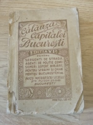 Calauza capitalei Bucuresti, editia a 6 a, de Nicu Niculescu - Veselu, anii 30 foto