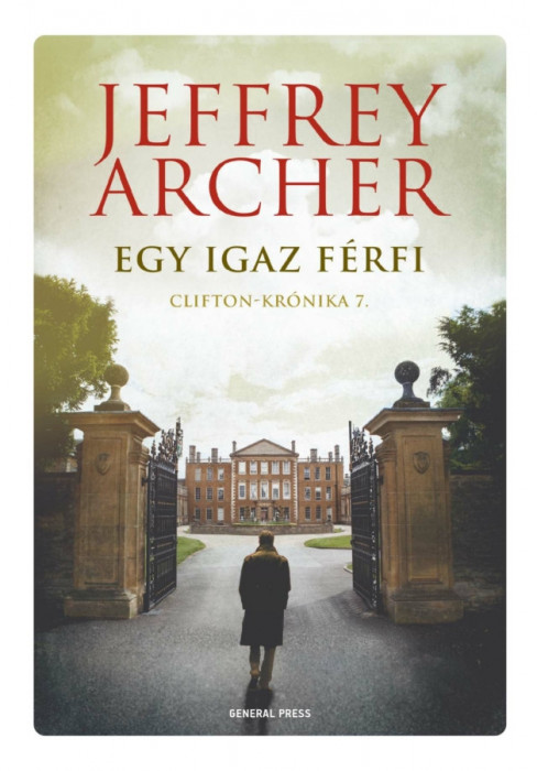 Egy igaz f&eacute;rfi - Clifton-kr&oacute;nika 7. - Jeffrey Archer