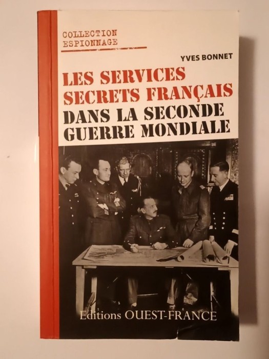 Yves Bonnet - Les services secrets francais dans la seconde guerre mondiale