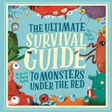 Ultimate Survival Guide to Monsters under the Bed