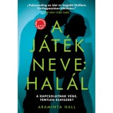 A j&aacute;t&eacute;k neve: hal&aacute;l - Araminta Hall