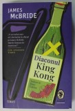 DIACONUL KING KONG de JAMES McBRIDE , roman , 2024