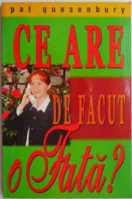 Ce are de facut o fata? - Pat Quesenbury (cateva sublinieri) foto
