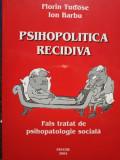 Florin Tudose - Psihopolitica recidiva (semnata) (2004)