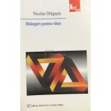 Nicolae Dragusin - Dialoguri pentru viitor (Editia: 2004)
