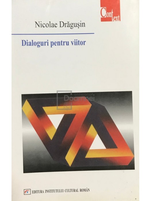 Nicolae Dragusin - Dialoguri pentru viitor (Editia: 2004)