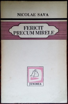 NICOLAE SAVA: FERICIT PRECUM MIRELE (volum de debut 1984) [dedicatie / autograf] foto
