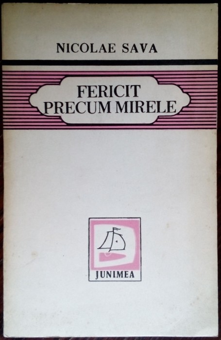 NICOLAE SAVA: FERICIT PRECUM MIRELE (volum de debut 1984) [dedicatie / autograf]