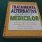 TRATAMENTE ALTERNATIVE PE PLACUL MEDICILOR/ READER&#039;S DIGEST/ 2015/ B*