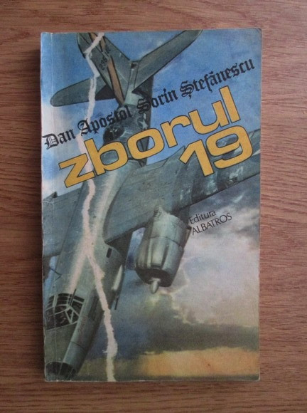 Dan Apostol, Sorin Stefanescu - Zborul 19 (1985)