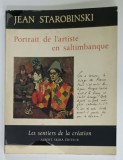 JEAN STAROBINSKI , PORTRAIT DE L &#039;ARTISTE EN SALTIMBANQUE , 1970
