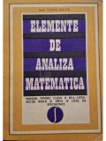 Caius Iacob - Elemente de analiza matematica - Manual pentru clasa a XII-a liceu, sectia reala si anul IV licee de specialitate (Editia: 1970)