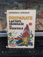 Lucreția Oprean, Preparate lactate, făinoase și vegetale, București 1984, 196 foto